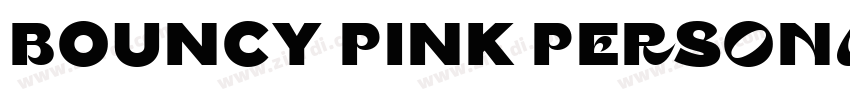 Bouncy Pink PERSONA字体转换 Bouncy Pink PERSONA字体转换